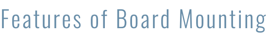 Features of Board Mounting